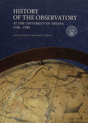 History of the Observatoty at the University of Trnava 1756-1785 /