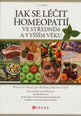 Jak se léčit homeopatií ve středním a vyšším věku /
