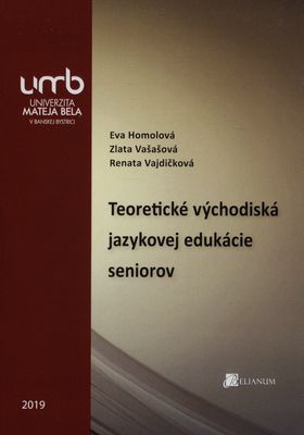 Teoretické východiská jazykovej edukácie seniorov /
