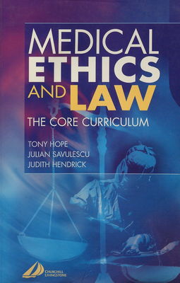 Medical ethics and law : the core curriculum /