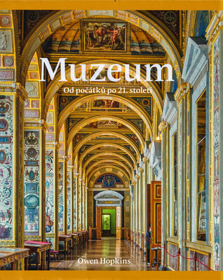 Muzeum : od počátků po 21. století /