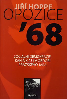 Opozice '68 : sociální demokracie, KAN a K 231 v období pražského jara /