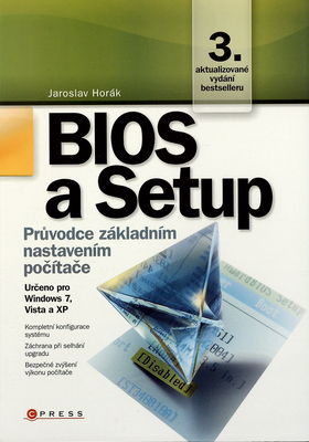 BIOS a Setup : průvodce základním nastavením počítače : [určeno pro Windows 7, Vista a XP] /