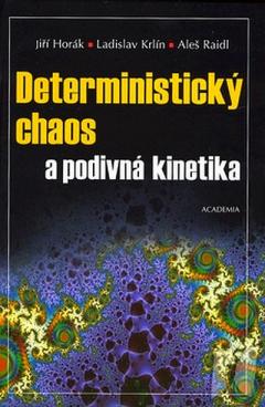 Deterministický chaos a podivná kinetika /