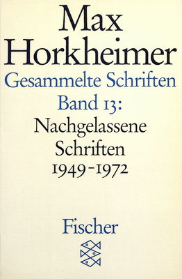Gesammelte Schriften. Bd. 13, Nachgelassene Schriften 1949-1972 /