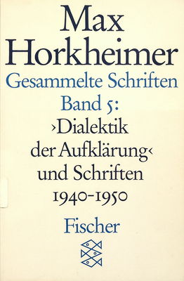 Gesammelte Schriften. Bd. 5, "Dialektik der Aufklärung" und Schriften 1940-1950 /