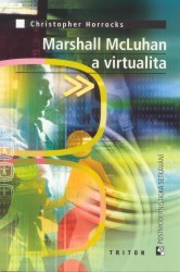 Marshall McLuhan a virtualita. /