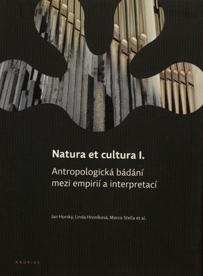 Natura et cultura. I., Antropologická bádání mezi empirií a interpretací /