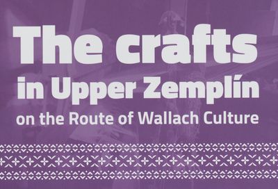 The crafts in Upper Zemplín : on the Route of Wallach Culture /