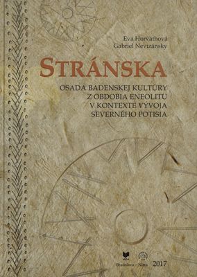 Stránska : osada badenskej kultúry z obdobia eneolitu v kontexte vývoja severného Potisia /