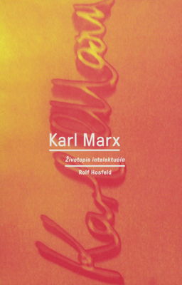 Karl Marx : životopis intelektuála /