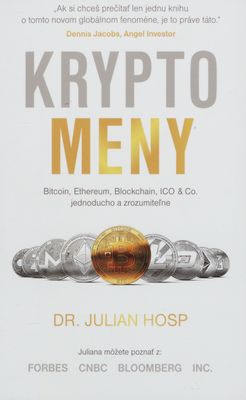 Kryptomeny : jednoducho a zrozumiteľne : [Bitcoin, Ethereum, Blockchain, ICO & Co. jednoducho a zrozumiteľne] /
