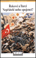 Řekové a Turci. : Nepřátelé nebo spojenci? /