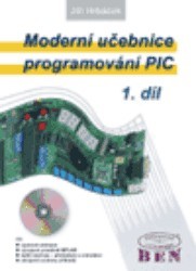 Moderní učebnice programování jednočipových mikrokontrolérů PIC. 1. díl, První krůčky při tvorbě aplikace /