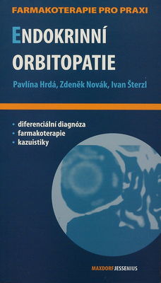 Endokrinní orbitopatie : průvodce ošetřujícího lékaře : [diferenciální diagnóza, farmakoterapie, kazuistiky] /