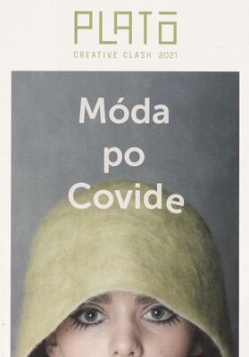 Móda po Covide : Plató Creative Clash 2021 : 3. jún-12. sept.2021, Krajská galéria Prešov /