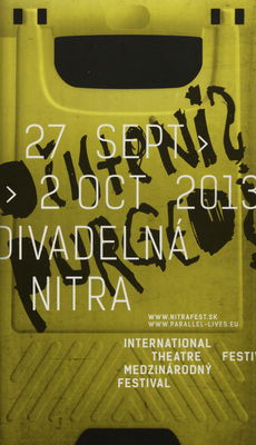 Divadelná Nitra : 27 Sept-2 Oct 2013 : medzinárodný festival : [programový katalóg] /
