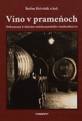 Víno v prameňoch : dokumenty k dejinám malokarpatského vinohradníctva /