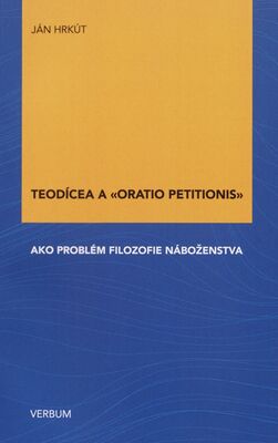 Teodícea a "oratio petitionis" ako problém filozofie náboženstva /