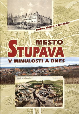 Mesto Stupava v minulosti a dnes /