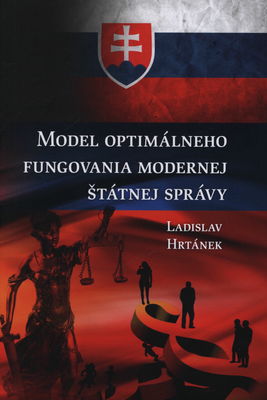 Model optimálneho fungovania modernej štátnej správy : vedecká monografia /