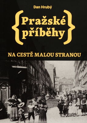 Pražské příběhy : na cestě Malou Stranou /