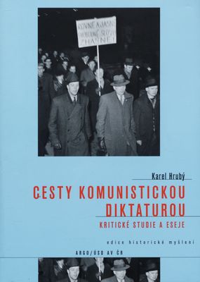 Cesty komunistickou diktaturou : kritické studie a eseje /