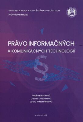 Právo informačných a komunikačných technológií : vysokoškolská učebnica /