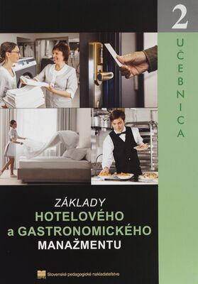 Základy hotelového a gastronomického manažmentu : učebnica. 2 /