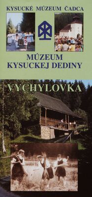 Múzeum kysuckej dediny : Vychylovka /
