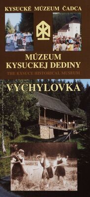 Múzeum kysuckej dediny : Vychylovka = The Kysuce historical museum /