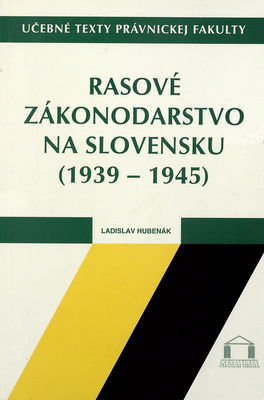 Rasové zákonodarstvo na Slovensku (1939-1945) /
