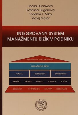 Integrovaný systém manažmentu rizík v podniku /