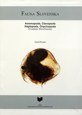 Fauna Slovenska. III., Anomopoda, Ctenopoda, Haplopoda, Onychopoda (Crustacea: Branchiopoda) /