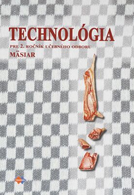 Technológia : pre 2. ročník učebného odboru mäsiar /