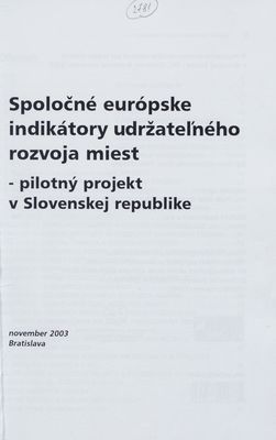 Spoločné európske indikátory udržateľného rozvoja miest : pilotný projekt v Slovenskej republike /