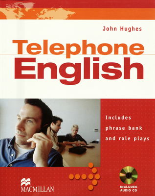 Telephone English : includes phrase bank, audio CD and role plays /
