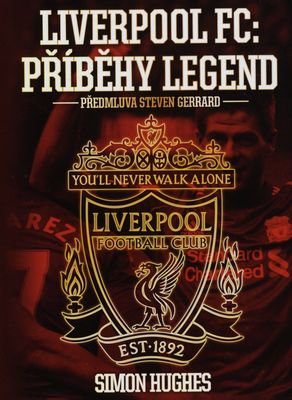 Liverpool FC: Příběhy legend /