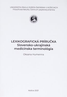 Lexikografická príručka : slovensko-ukrajinská medicínska terminológia /