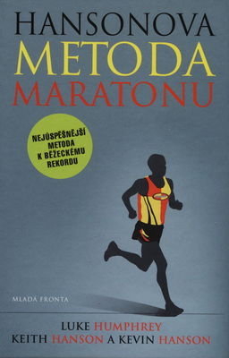 Hansonova metoda maratonu : [nejúspěšnější metoda k běžeckému rekordu] /
