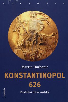 Konstantinopol 626 : poslední bitva antiky /