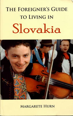 The foreigner´s guide to living in Slovakia /