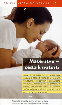 Materstvo - cesta k svätosti : praktická príručka pre každého kresťana /