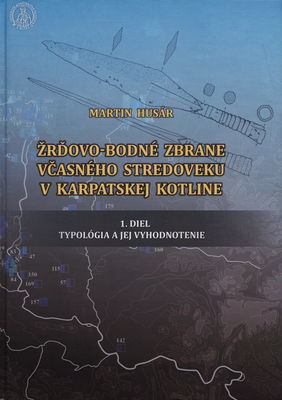 Žrďovo-bodné zbrane včasného stredoveku v Karpatskej kotline. 1. diel, Typológia a jej vyhodnotenie /