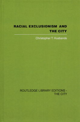 Racial exclusionism and the city : the urban support of the national front /