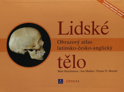 Lidské tělo : obrazový atlas latinsko-česko-anglický /