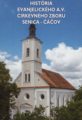 História evanjelického a.v. cirkevného zboru Senica-Čáčov /