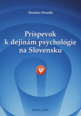 Príspevok k dejinám psychológie na Slovensku : (II. variant) /