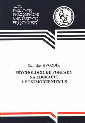 Psychologické pohľady na edukáciu a postmodernizmus /