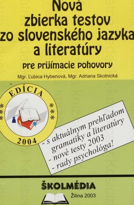 Nová zbierka testov zo slovenského jazyka a literatúry pre prijímacie pohovory /